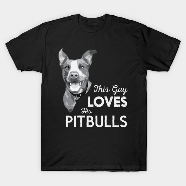 This Guy Loves Her Pitbulls T-Shirt by astralprints